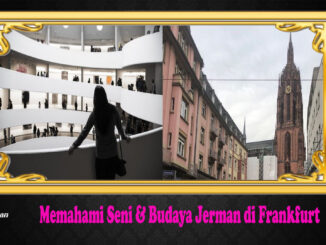 Memahami Seni & Budaya Jerman di Frankfurt