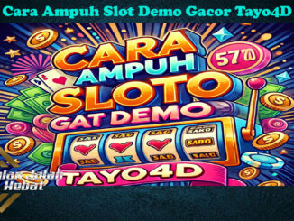 Cara Ampuh Slot Demo Gacor Tayo4D