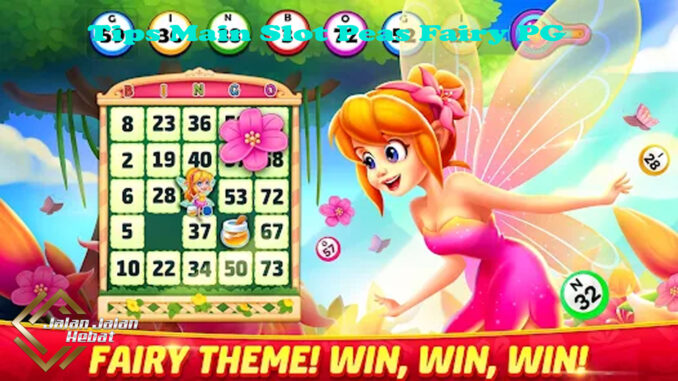 Tips Main Slot Peas Fairy PG